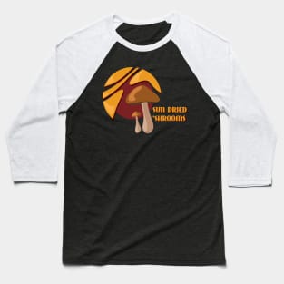 Sun Dried Shrooms: Double Dose Baseball T-Shirt